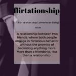 Flirtationship Flirtationship -- another great FRICTIONARY definition from Friction|non|Friction
